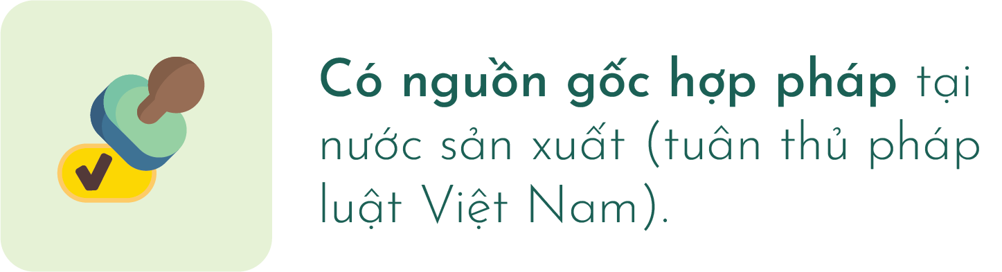 Có nguồn gốc hợp pháp tại nước sản xuất