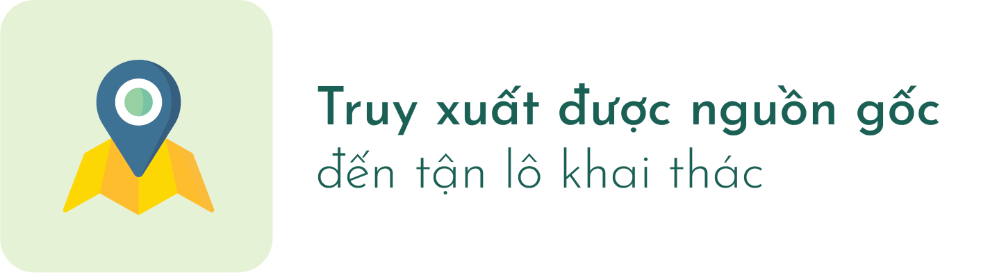Truy xuất được nguồn gốc đến tận lô khai thác